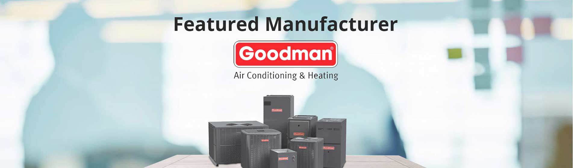 Featured Manufacturer Goodman